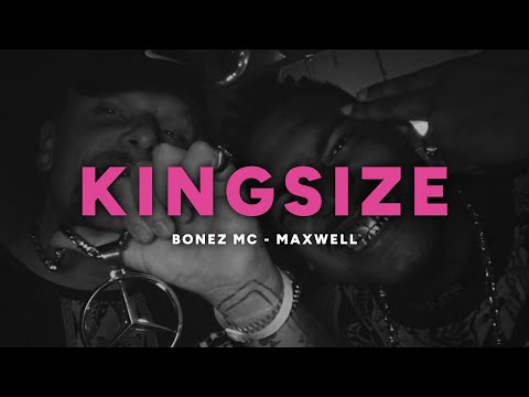 Bonez MC & Maxwell - Kingsize