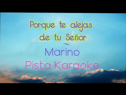Porque te alejas de tu Señor - Karaoke pista - Marino Stanislao