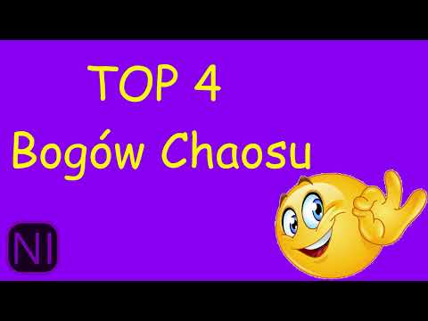 TOP 4 BOGÓW CHAOSU