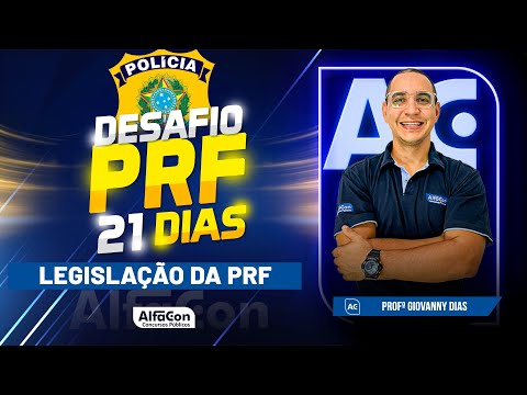 Concurso PRF 2023 - Legislação da PRF - Desafio 21 Dias - AlfaCon