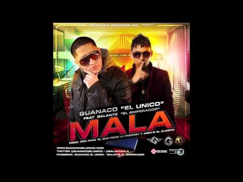 Mala - Guanaco El Unico Ft. Galante El Emperador