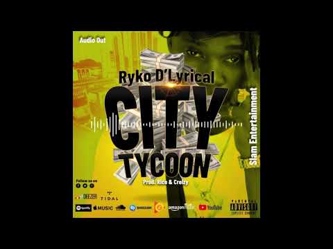 Ryko D'lyrical - City Tycoon (Audio)