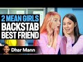MEAN GIRLS Backstab BEST FRIEND Dhar Mann Studios
