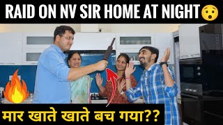 Raid on NV Sir Home at Night 🌃 | मार खाते खाते बच गया??😯 | IIT-JEE & NEET Aspirants Must Watch😁 #fun