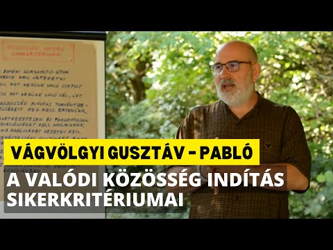 Vágvölgyi Gusztáv – Pabló: A VALÓDI közösség indítás sikerkritériumai