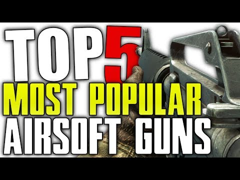 Top 5 Most Popular Airsoft Guns
