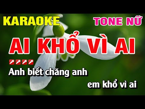 Karaoke Ai Khổ Vì Ai Tone Nữ Nhạc Sống | Nguyễn Linh