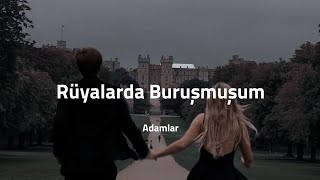 Adamlar - Rüyalarda Buruşmuşum(Sözleri)