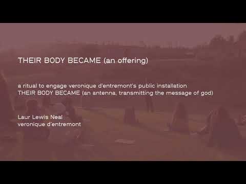 THEIR BODY BECAME (an offering)