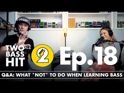 What NOT To Do When Learning Bass |Two Bass Hit #18