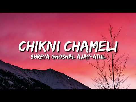 Chikni Chameli (Agneepath) Lyrics - Ajay-Atul, Shreya Ghoshal