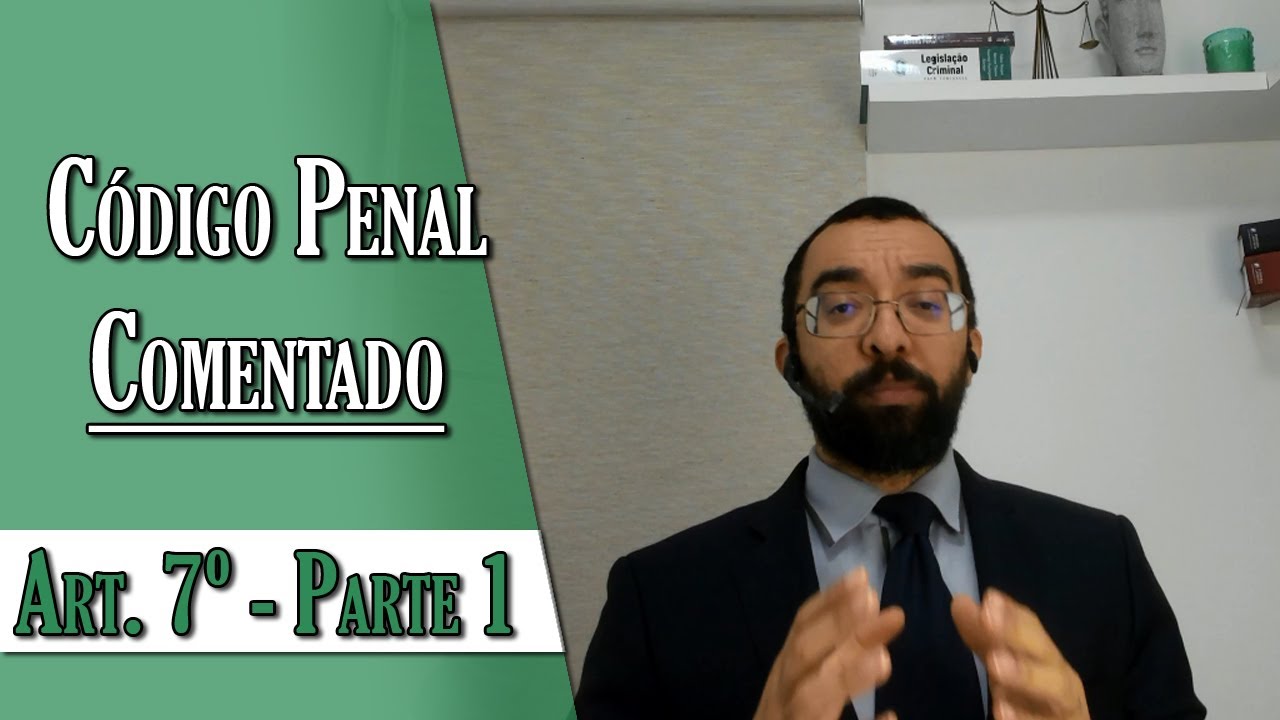 Código Penal Comentado - Art. 7º - Parte 1