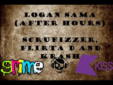 Logan Sama (After Hours) ft. Scrufizzer, Flirta D and Krash
