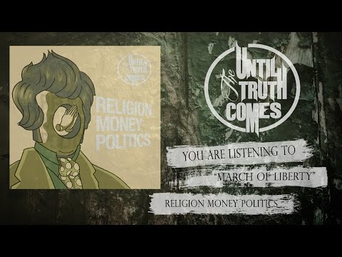 Until the Truth Comes - March of Liberty