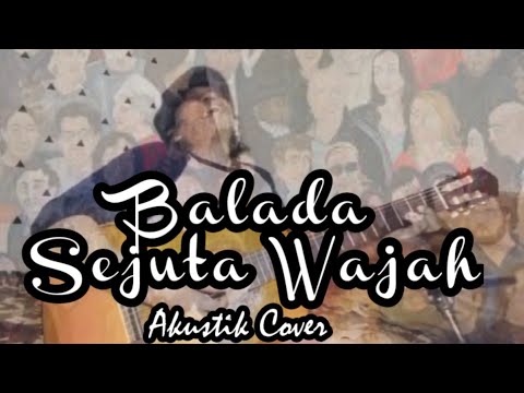 Balada Sejuta Wajah (God Bless) Akustik Cover