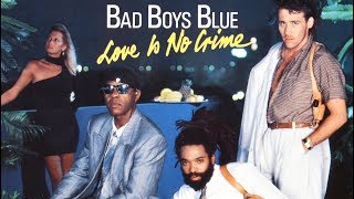 Bad Boys Blue - Love Is No Crime (Full album) 1987