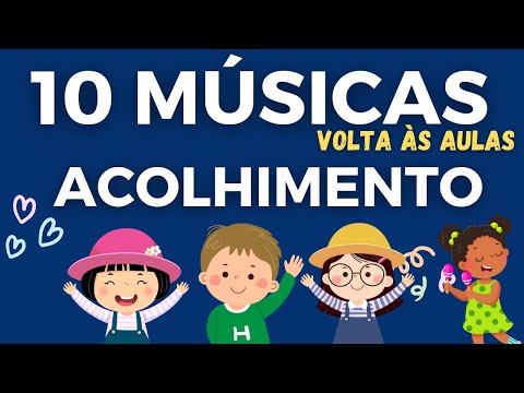 10 músicas para ACOLHIMENTO|| volta às aulas ||Educação