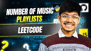 YouTube video 'Number of Music Playlists II Maths II DP II Recursion - Dynamic Programmimg II Leetcode 920'