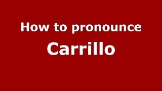 How to pronounce Carrillo