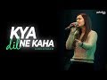 Kya Dil Ne Kaha Unplugged Cover Namita Choudhary