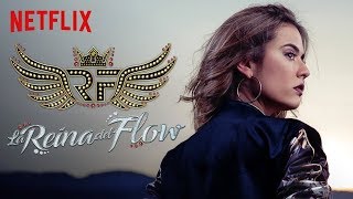 The Queen of Flow ( La Reina del Flow )