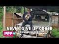 HARMONIZE - NEVER GIVE UP COVER BY DOGO CHARLIE