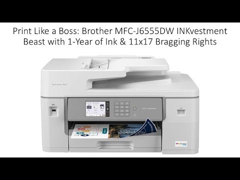 Print Like a Boss: Brother MFC-J6555DW INKvestment Beast with 1-Year of Ink & 11x17 Bragging Rights