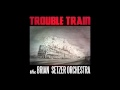 Brian Setzer Orchestra "Trouble Train" Stream