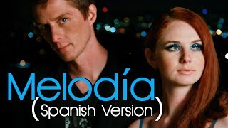 Clark Owen Feat. Lena Katina | Melody | Spanish Cover | Melodía