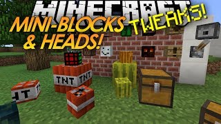Minecraft Tweaks: MINI-BLOCKS! Baby TNT! MOB HEADS!