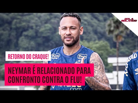 NEYMAR É RELACIONADO PARA JOGO DO SANTOS CONTRA O FLUMINENSE: BOLA ROLANDO AVALIA!