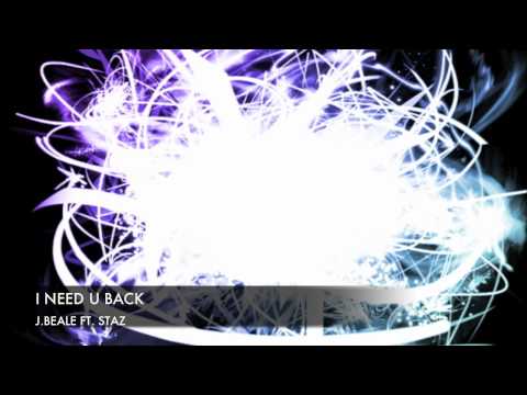 J.Beale ft Staz - I Need U Back