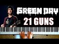 GREEN DAY - 21 Guns | PIANO COVER (Billie Joe Armstrong's vocals)