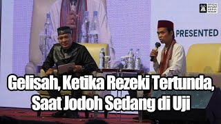 Download lagu Gelisah, Ketika Rezeki Tertunda, Saat Jodoh Sedang di Uji | Ustadz Abdul Somad mp3