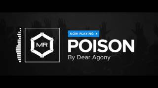 Dear Agony - Poison [HD]