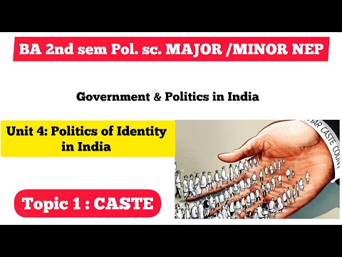 CASTE - Politics of Identity in India | BA 2nd sem Polit. science Major/Minor NEP KASHMIR UNIVERSITY