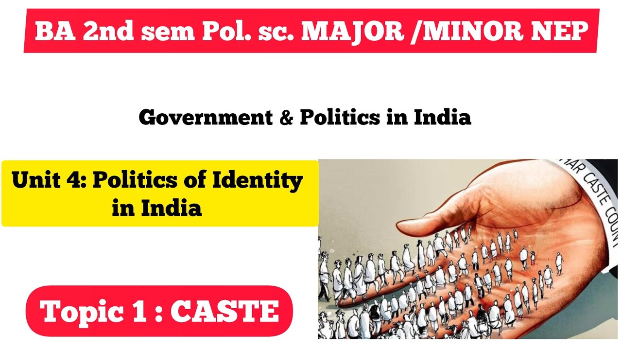 CASTE - Politics of Identity in India | BA 2nd sem Polit. science Major/Minor NEP KASHMIR UNIVERSITY