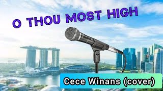 O THOU MOST HIGH - Gospel music -by Cece Winans (Curator&#39;s Piano Cover)