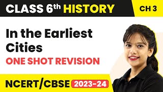 In the Earliest Cities - One Shot Revision | Class 6 SST (History) Chapter 3