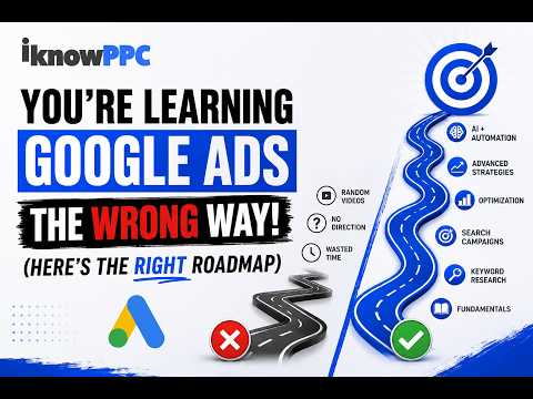 You're Learning Google Ads the Wrong Way!