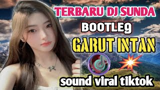 Download lagu TERBARU DJ SUNDA BOOTLEG‼️DJ GARUT INTAN - BY MOLAN RMX  mp3