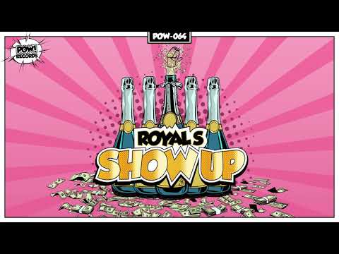 ROYAL S - SHOW UP