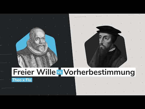 Freier Wille vs. Vorherbestimmung