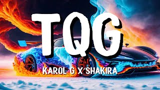 Karol G x Shakira - TQG (Letra/Lyrics)