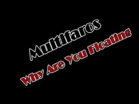 Multifaros - Why Are You Floating