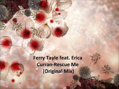 Ferry Tayle feat. Erica Curran - Rescue Me (Original Mix)