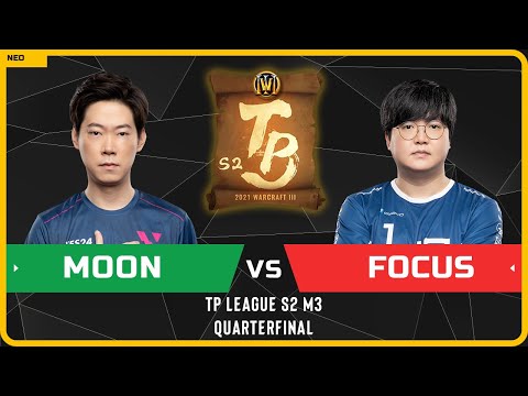 WC3 - TP League S2 M3 - Quarterfinal: [NE] Moon vs FoCuS [ORC]