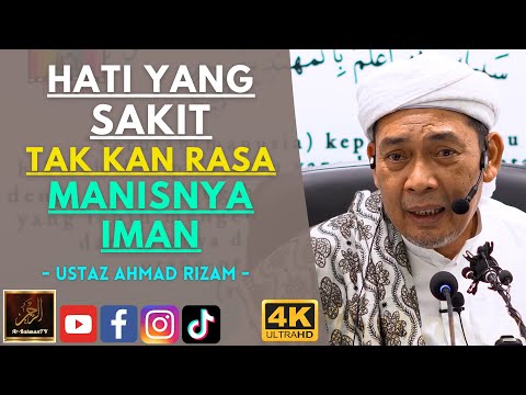 Ustaz Ahmad Rizam - HATI YANG SAKIT TAK KAN RASA MANISNYA IMAN