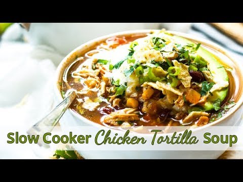 Easy Slow Cooker Chicken Tortilla Soup