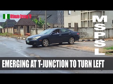 EMERGING AT T JUNCTIONS TO TURN LEFT
